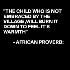 a child will burn down a village|8 African Proverbs That Every Global Citizen Should .